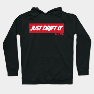 Just drift it Hoodie